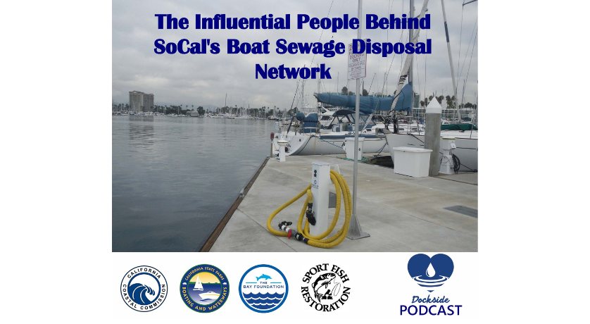 Promotional flyer for Dockside podcast episode, displaying sewage pumpout unit along a dock. Additionally displays partner logos for California Coastal Commission, CA State Parks Division of Boating and Waterways, the US Fish and Wildlife Sport Fish Restoration Fund, and The Bay Foundation